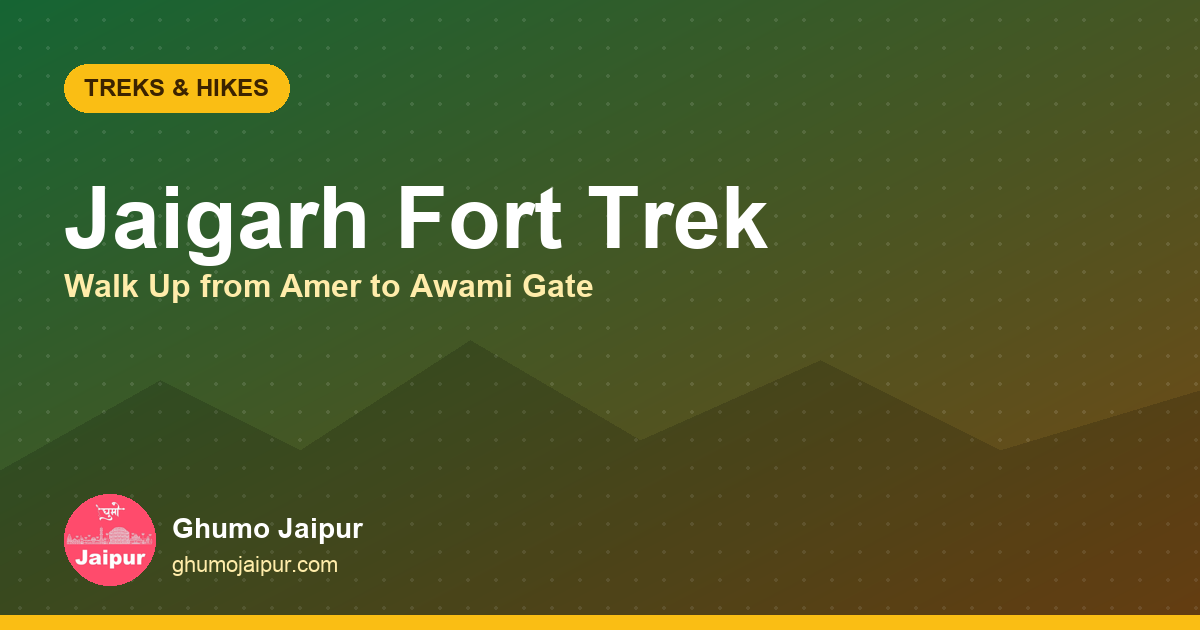 Jaigarh Fort Trek from Amer: Route, Time & Price