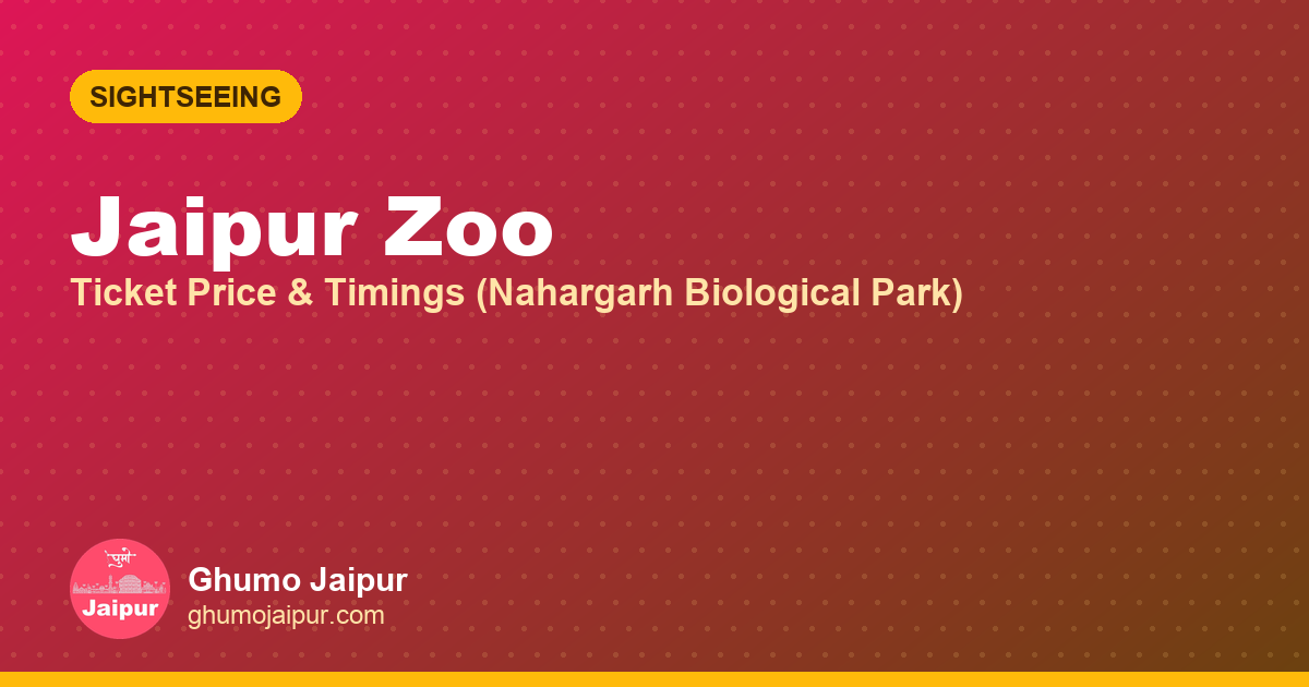Jaipur Zoo: Ticket Price & Timings (Nahargarh Biological Park)