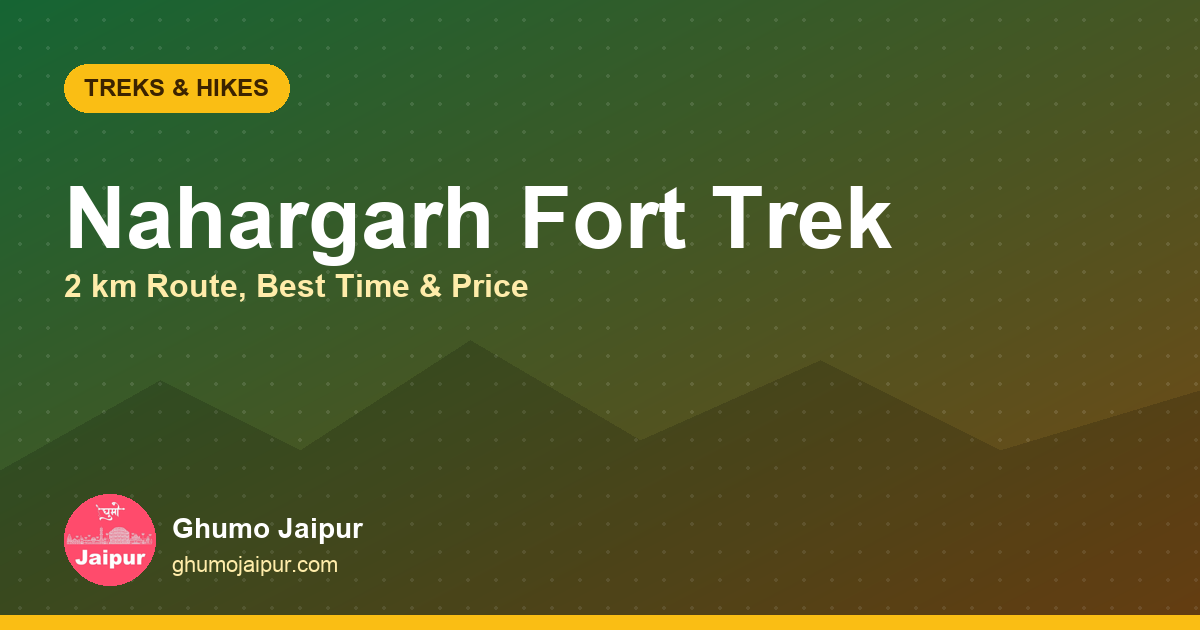 Nahargarh Fort Trek, Jaipur: Route, Timings & Price