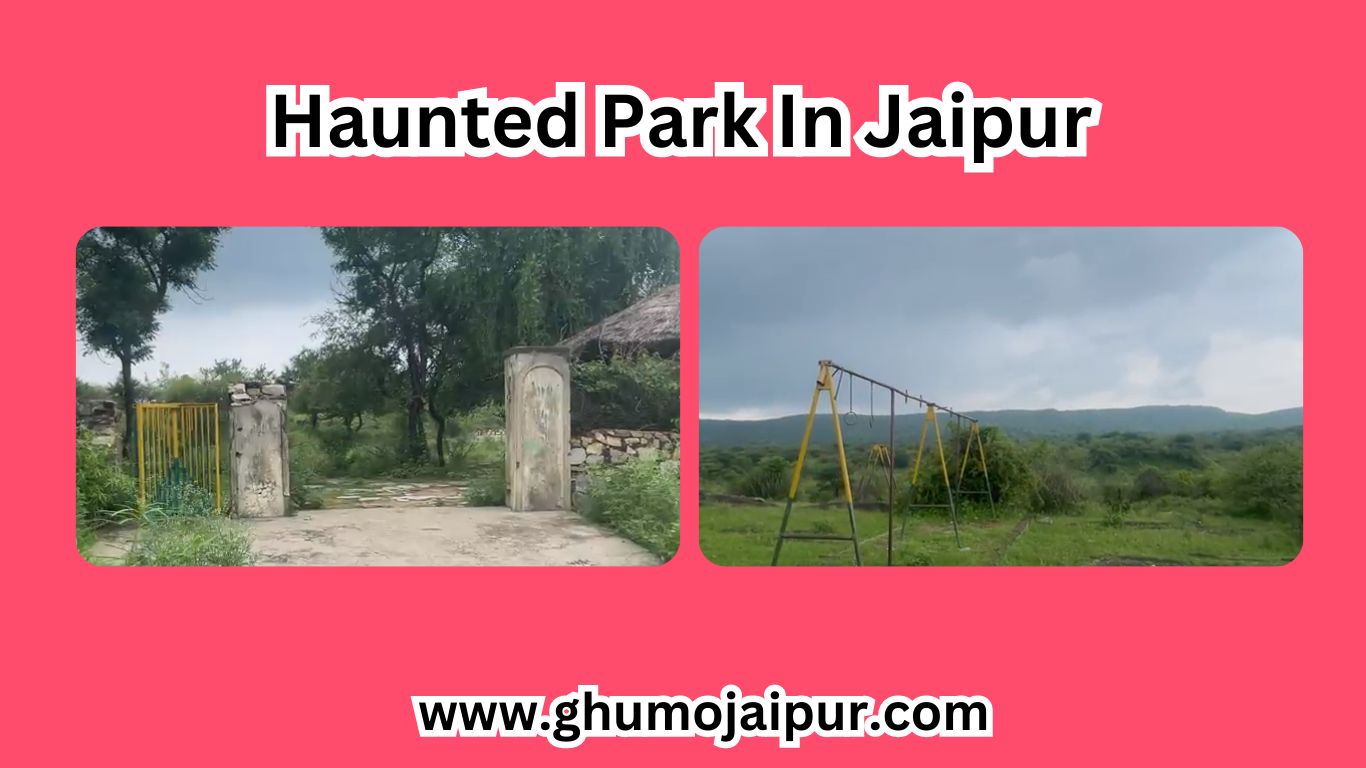 Haunted park in jaipur